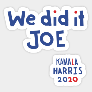 We Did It Joe says Kamala Harris Sticker